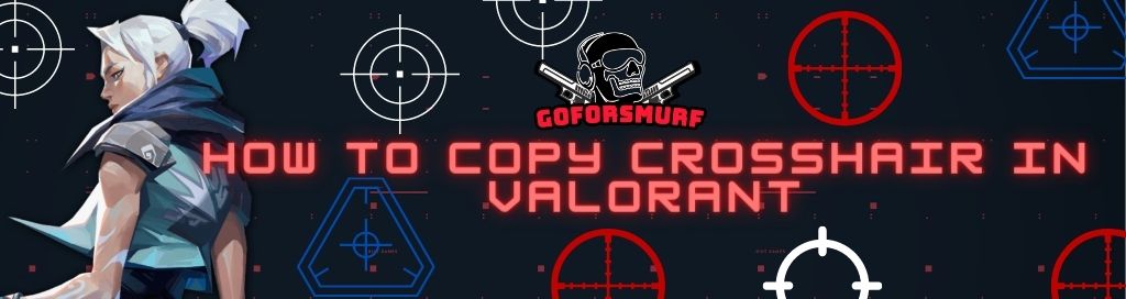 How to copy crosshair in valorant